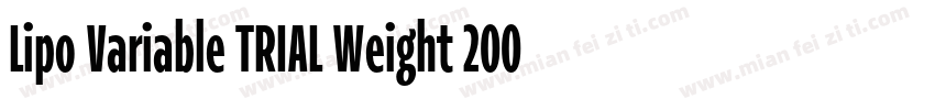 Lipo Variable TRIAL Weight 200 Widt字体转换